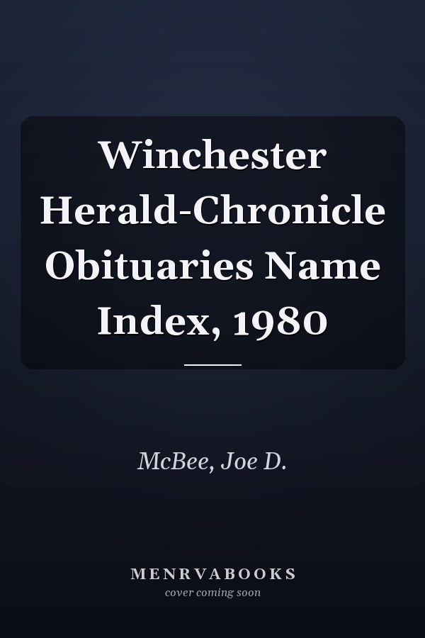 Winchester Herald-Chronicle Obituaries Name Index, 1980