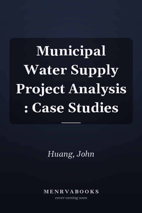 Municipal Water Supply Project Analysis : Case Studies