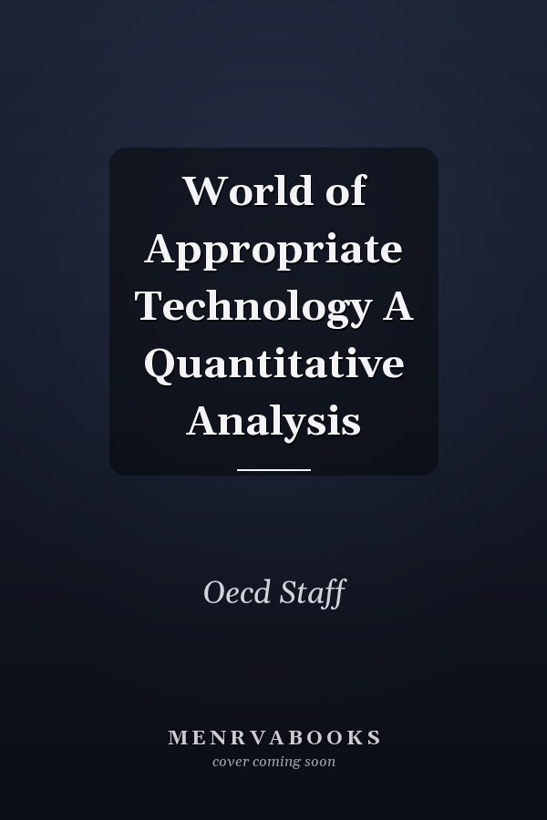 World of Appropriate Technology A Quantitative Analysis