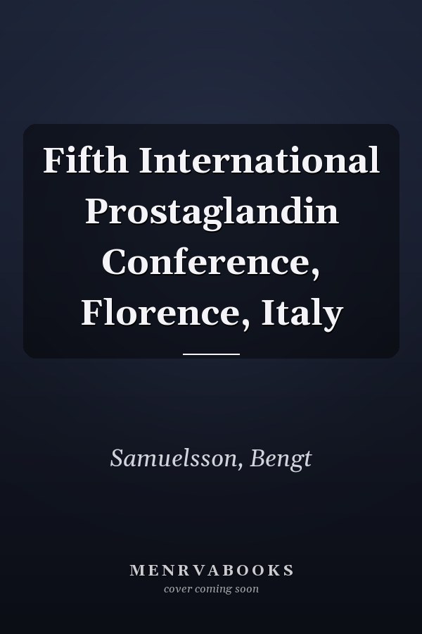 Fifth International Prostaglandin Conference, Florence, Italy