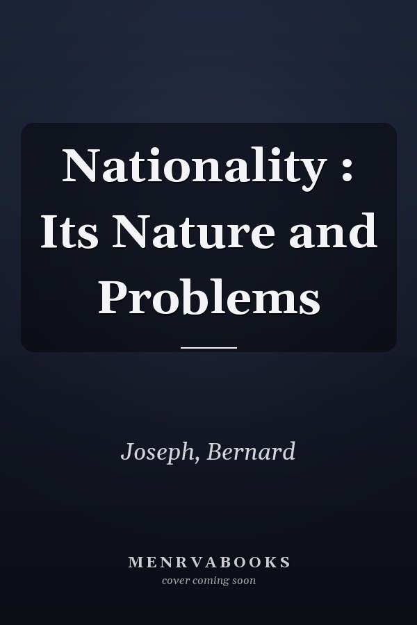 Nationality : Its Nature and Problems