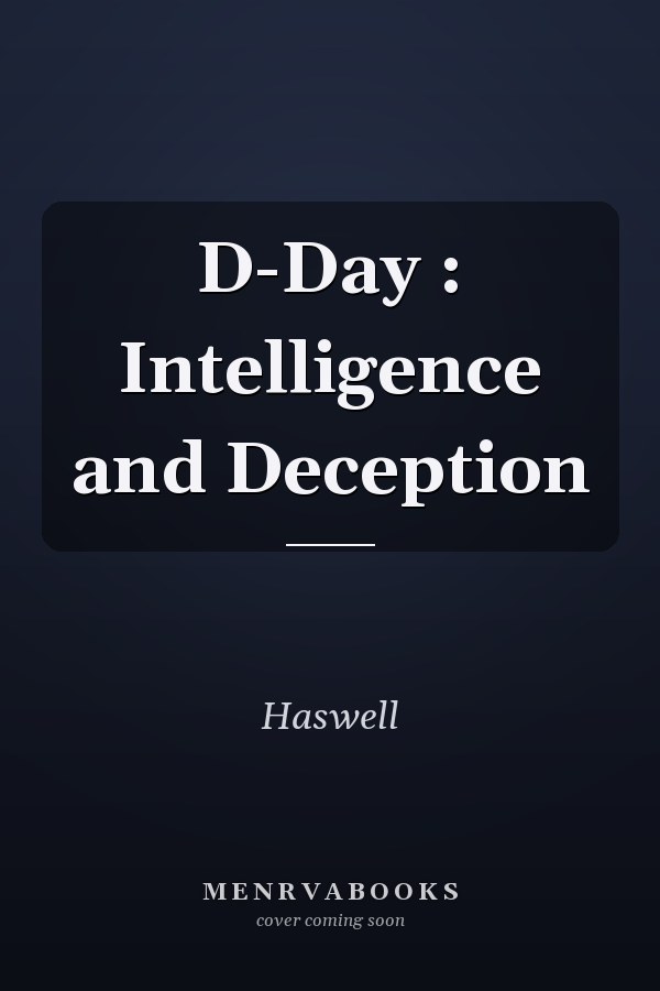 D-Day : Intelligence and Deception