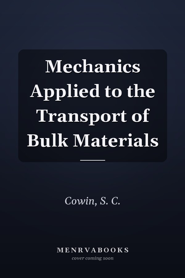 Mechanics Applied to the Transport of Bulk Materials