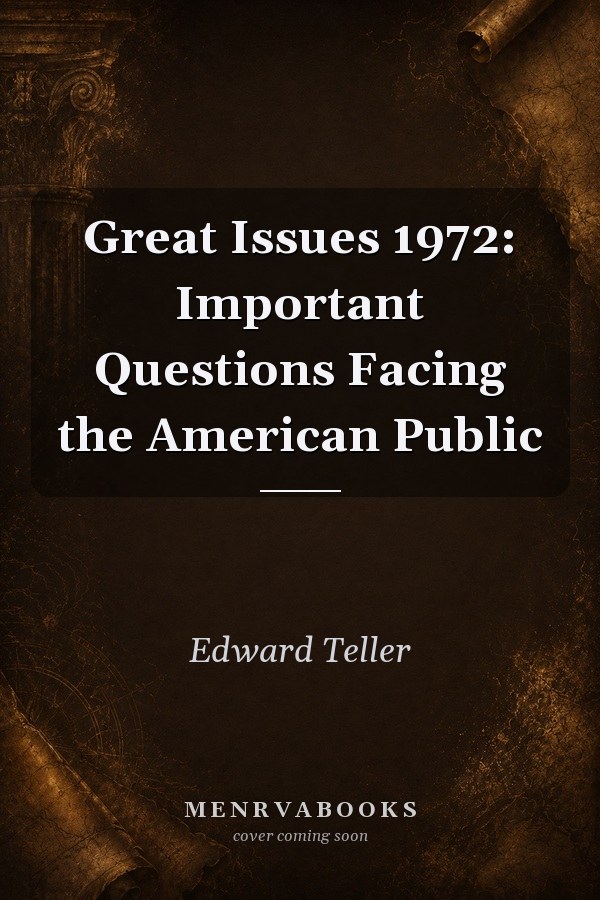 Great Issues 1972: Important Questions Facing the American Public