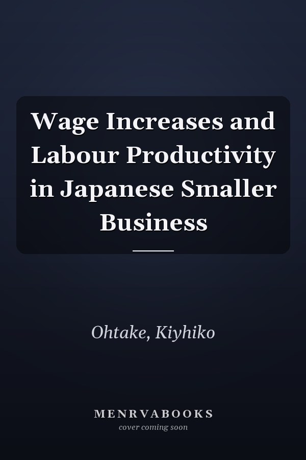 Wage Increases and Labour Productivity in Japanese Smaller Business