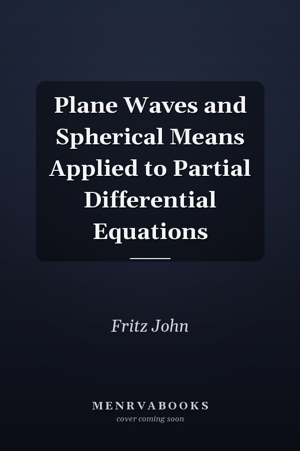 Plane Waves and Spherical Means Applied to Partial Differential Equations