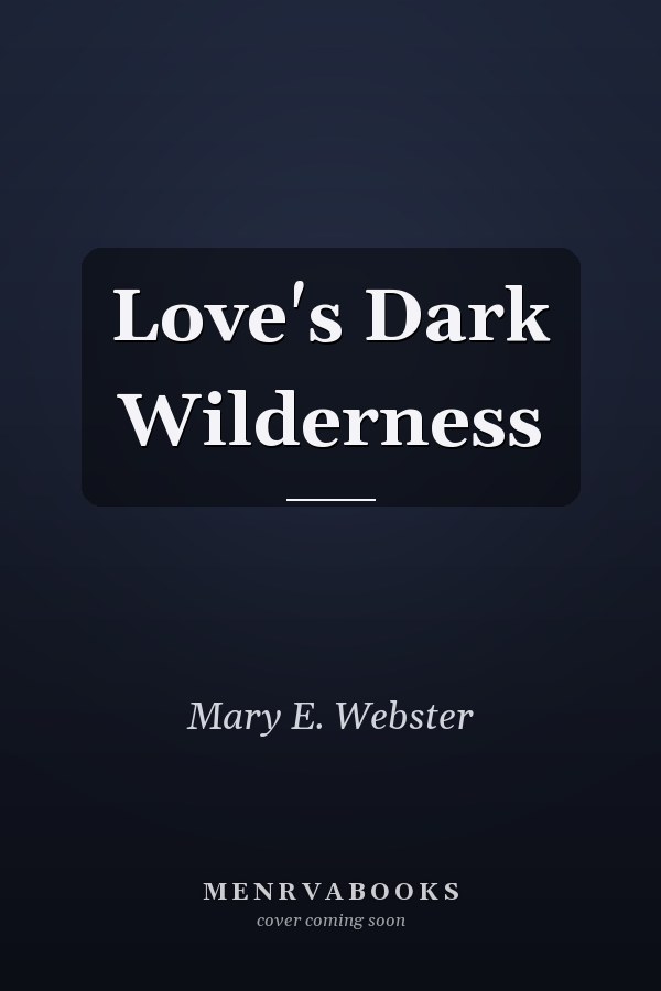Love's Dark Wilderness