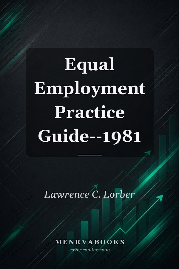 Equal Employment Practice Guide--1981