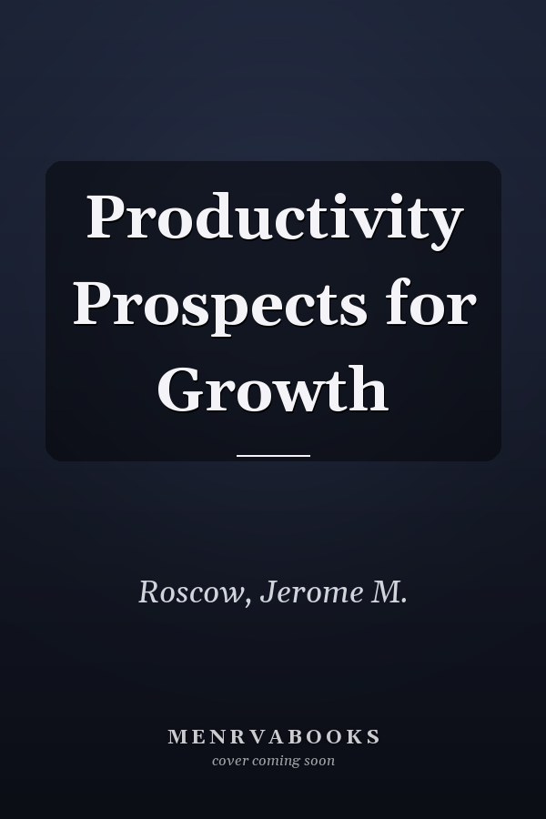Productivity Prospects for Growth