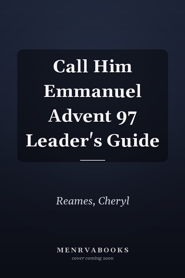 Call Him Emmanuel Advent 97 Leader's Guide