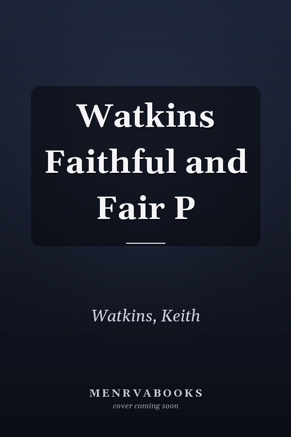 Watkins Faithful and Fair P