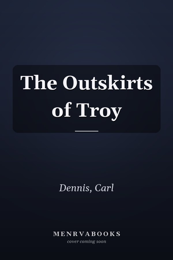 The Outskirts of Troy