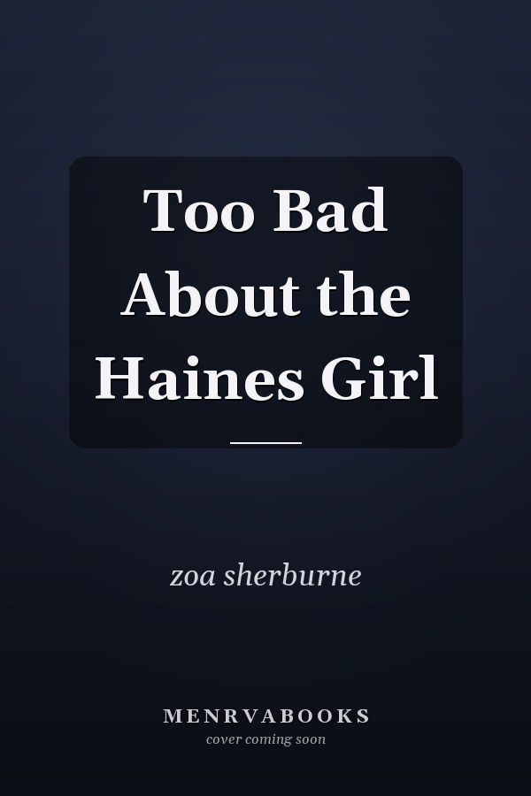 Too Bad About the Haines Girl