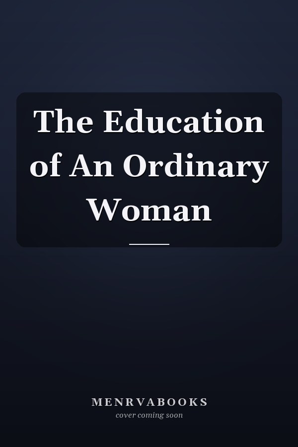 The Education of An Ordinary Woman