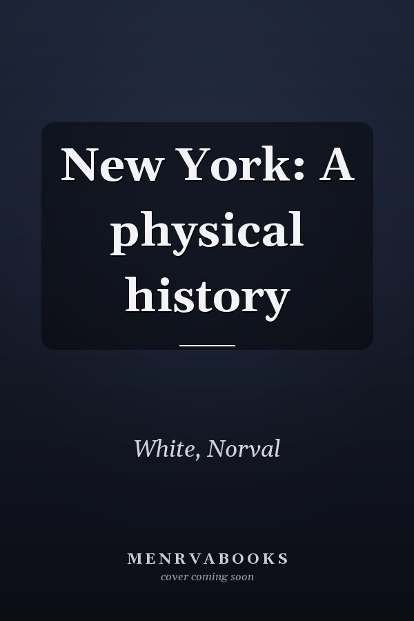 New York: A physical history