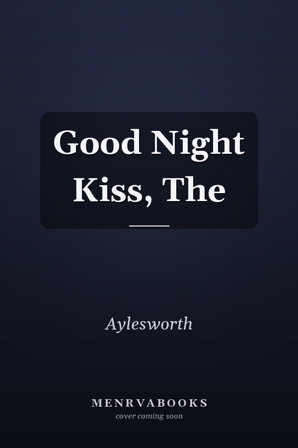Good Night Kiss, The