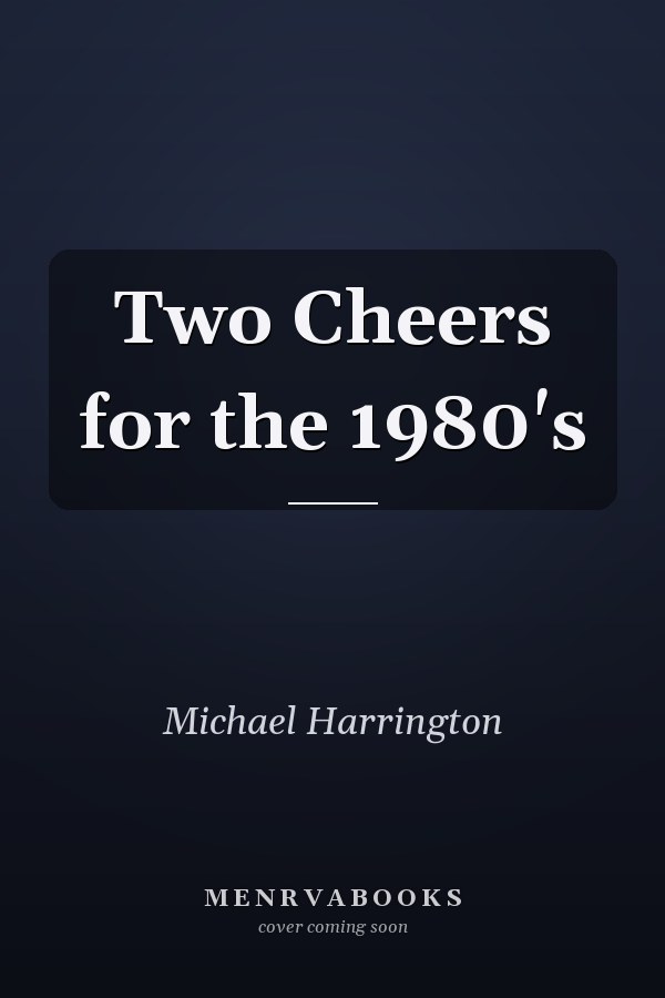 Two Cheers for the 1980's