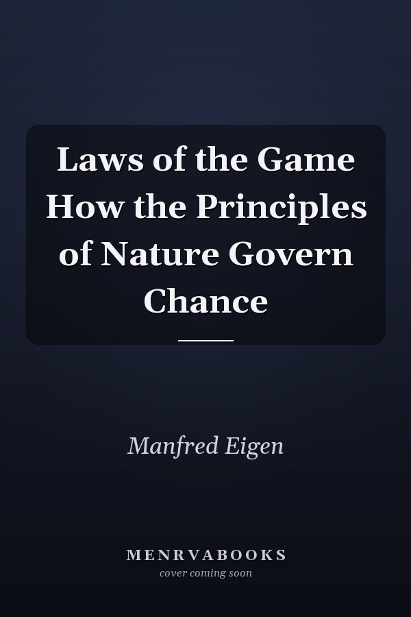 Laws of the Game How the Principles of Nature Govern Chance