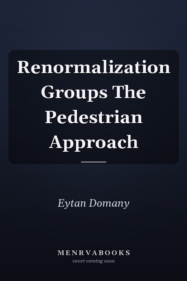 Renormalization Groups The Pedestrian Approach