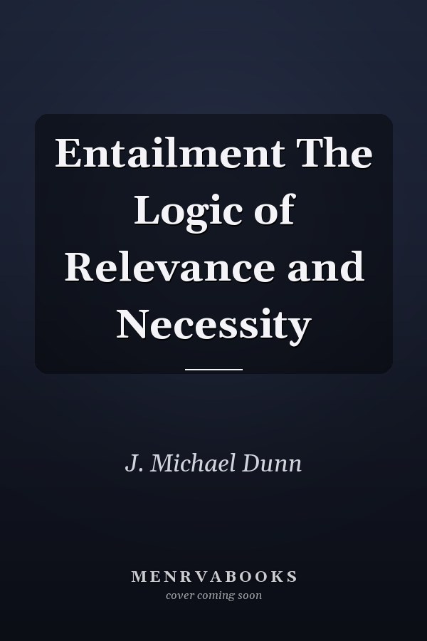 Entailment The Logic of Relevance and Necessity