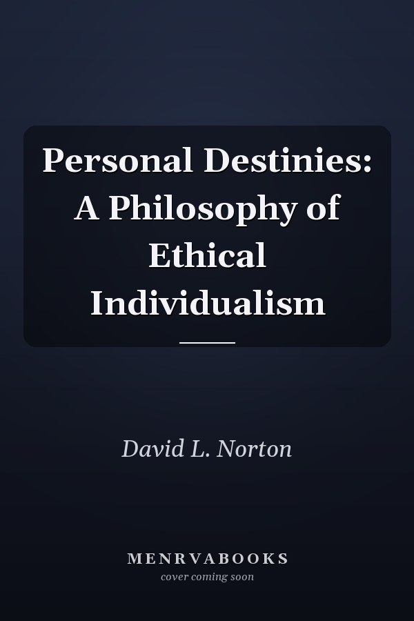 Personal Destinies: A Philosophy of Ethical Individualism