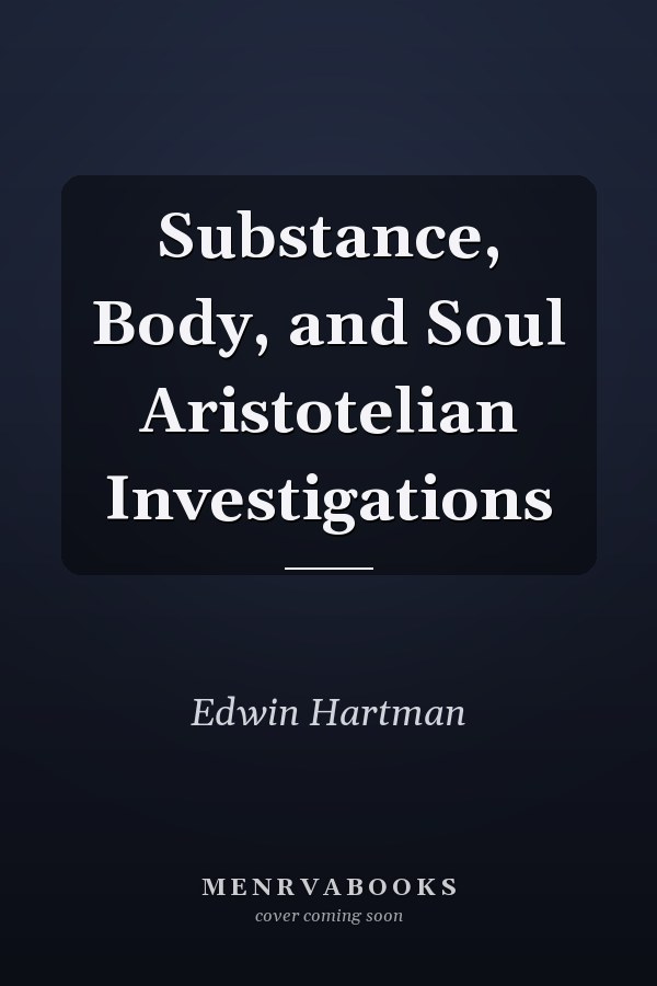 Substance, Body, and Soul Aristotelian Investigations