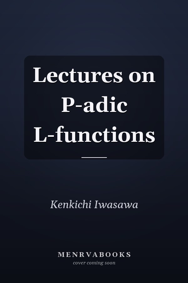 Lectures on P-adic L-functions
