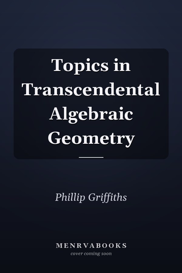 Topics in Transcendental Algebraic Geometry