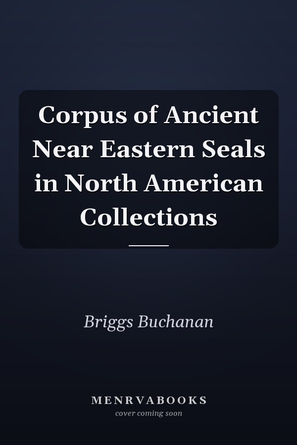 Corpus of Ancient Near Eastern Seals in North American Collections