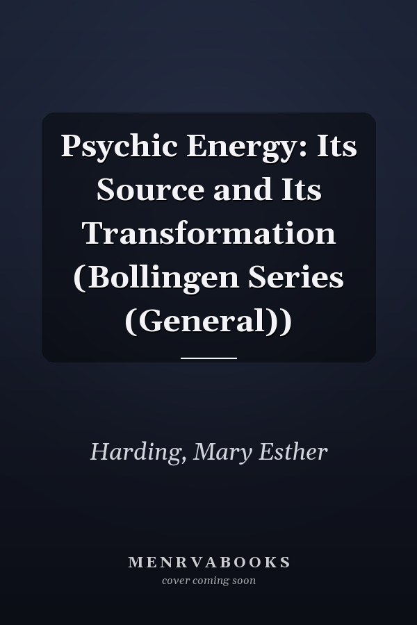 Psychic Energy: Its Source and Its Transformation (Bollingen Series (General))