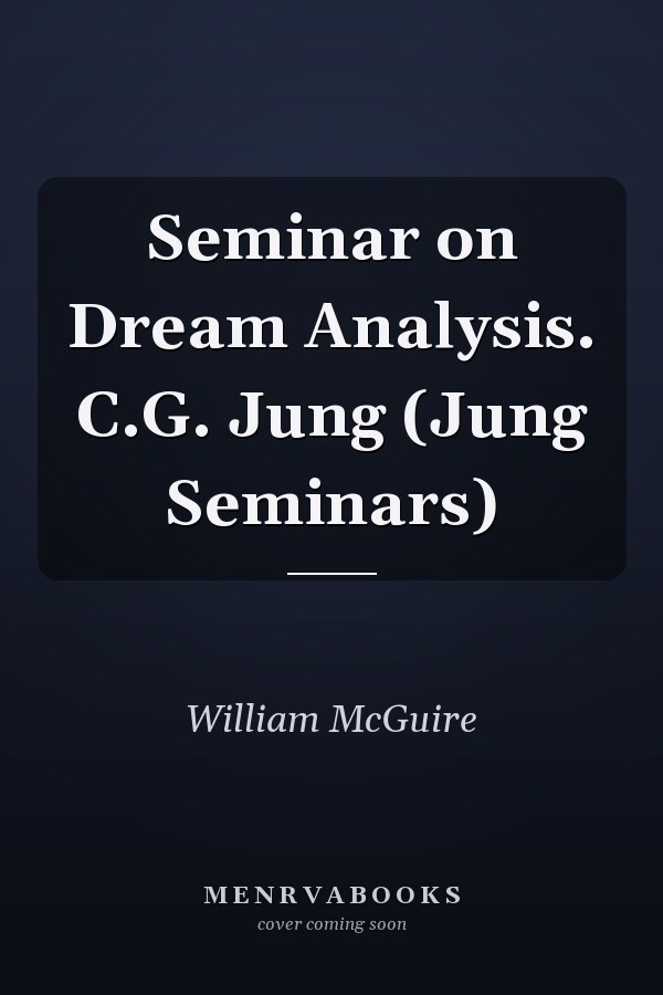 Seminar on Dream Analysis. C.G. Jung (Jung Seminars)