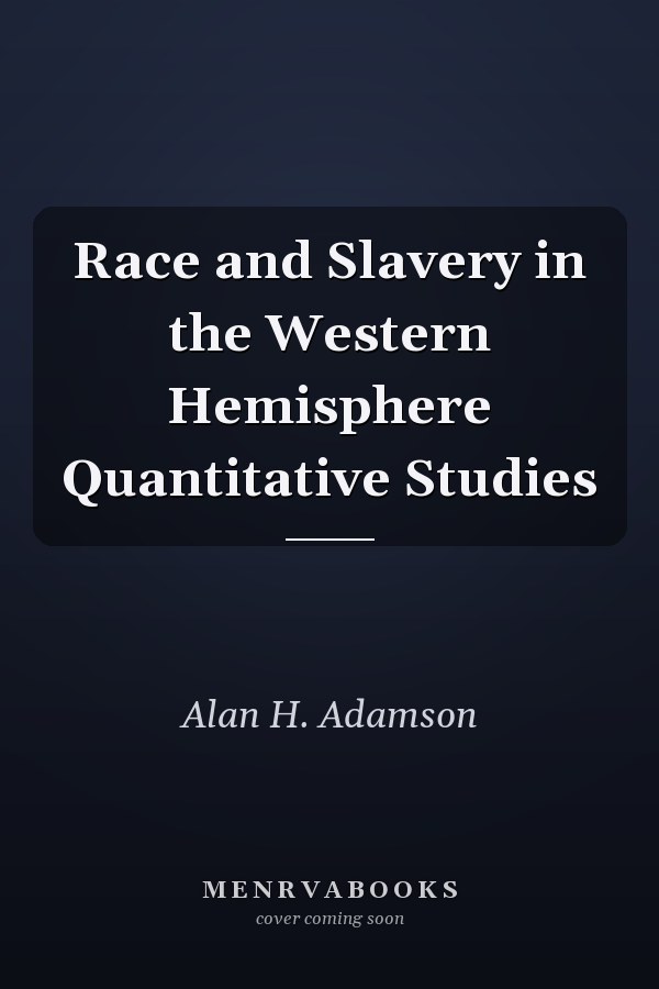 Race and Slavery in the Western Hemisphere Quantitative Studies