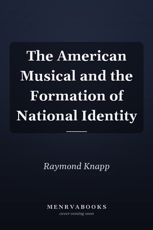 The American Musical and the Formation of National Identity