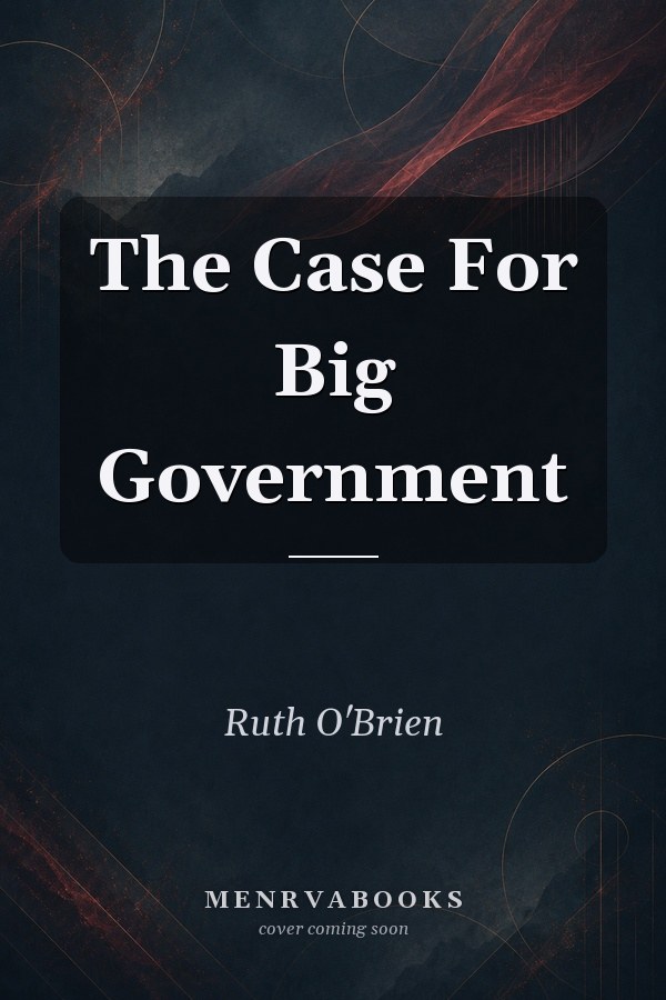 The Case For Big Government