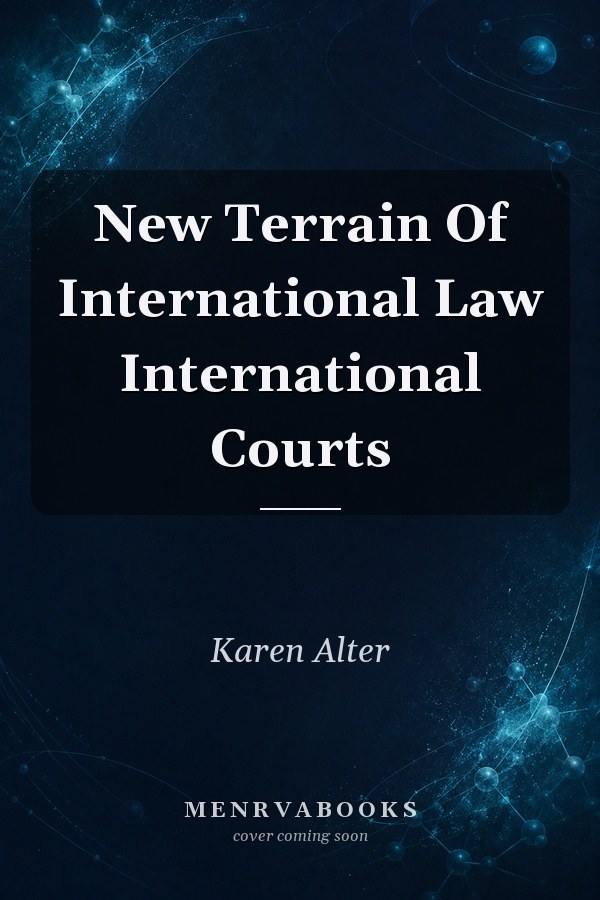 New Terrain Of International Law International Courts