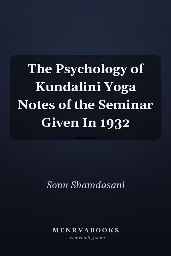 The Psychology of Kundalini Yoga Notes of the Seminar Given In 1932