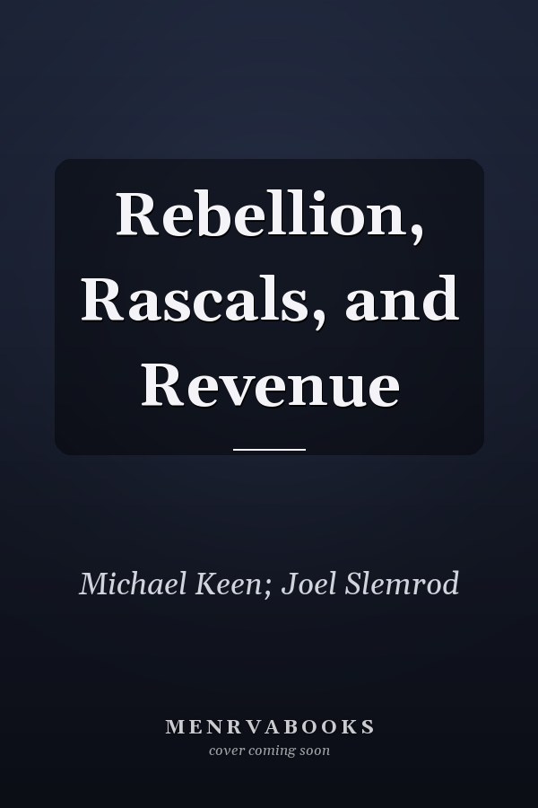 Rebellion, Rascals, and Revenue
