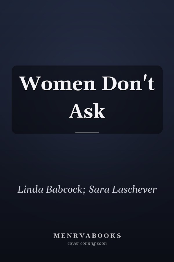Women Don't Ask