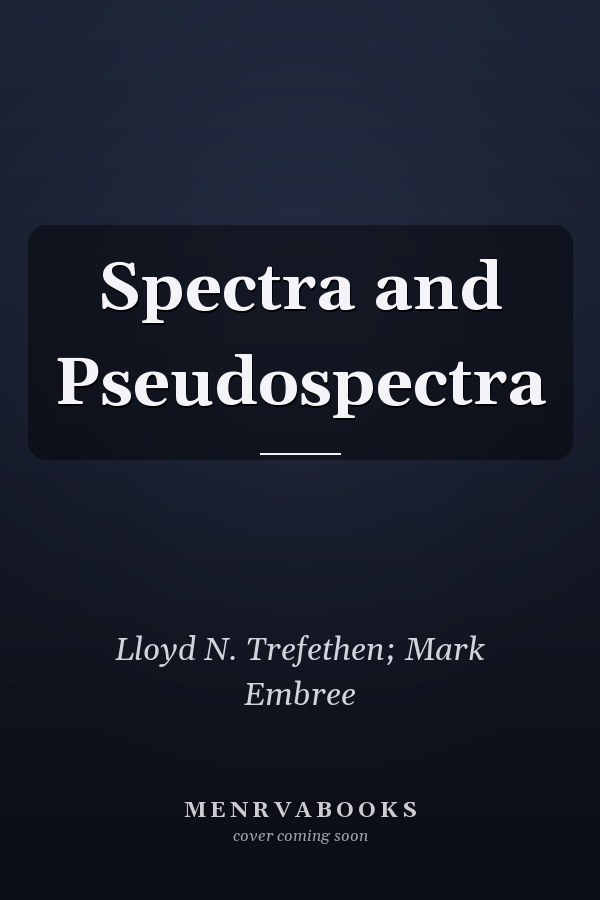 Spectra and Pseudospectra
