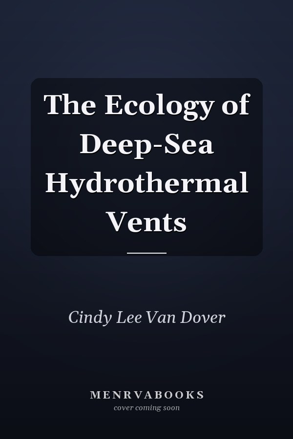 The Ecology of Deep-Sea Hydrothermal Vents