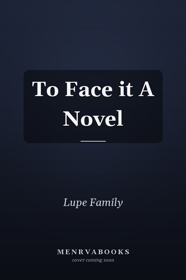 To Face it A Novel