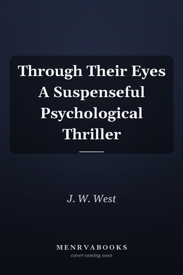 Through Their Eyes A Suspenseful Psychological Thriller