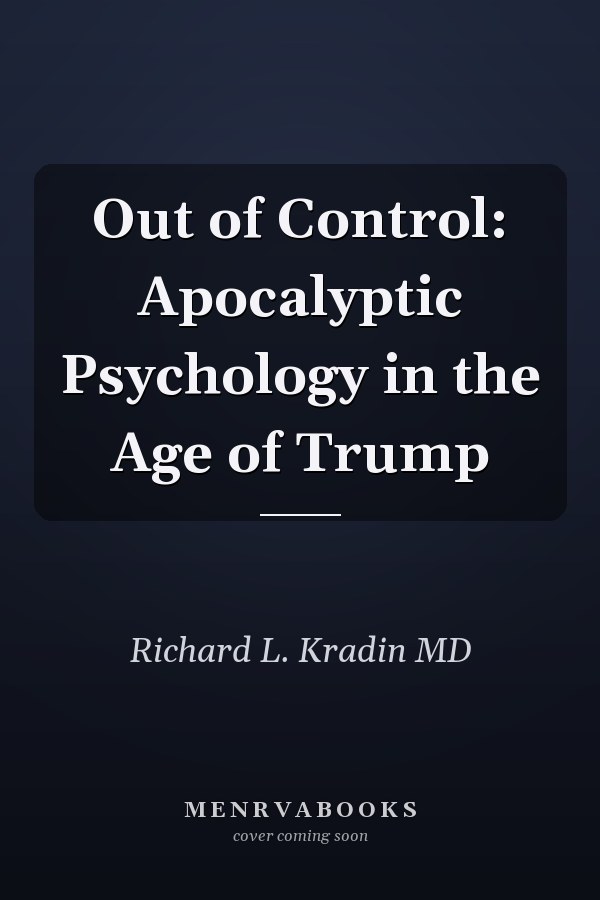 Out of Control: Apocalyptic Psychology in the Age of Trump