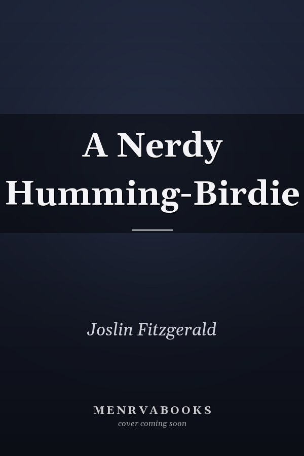 A Nerdy Humming-Birdie