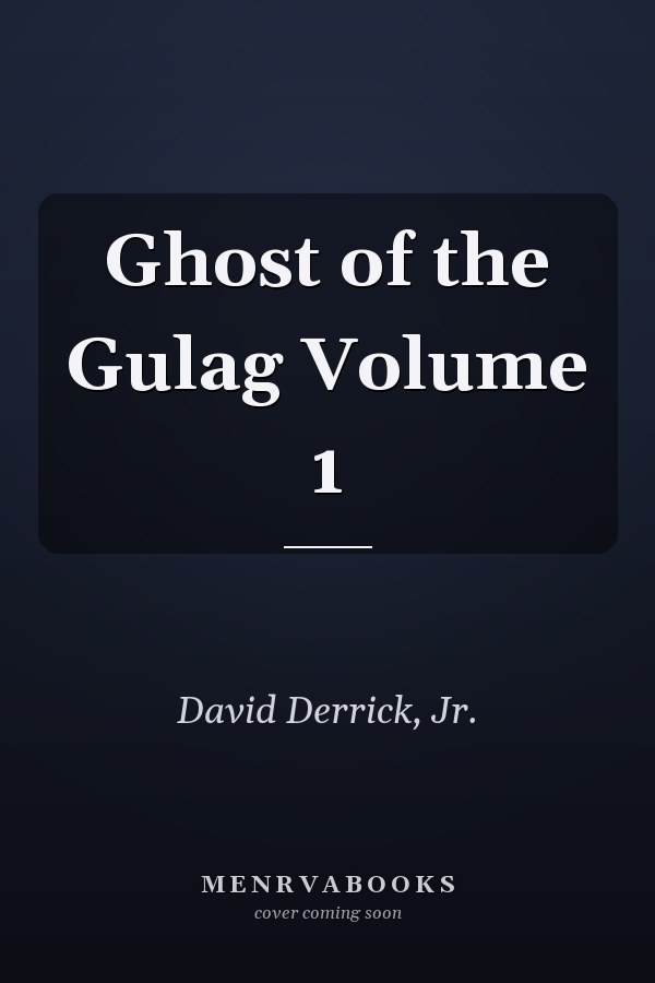 Ghost of the Gulag Volume 1