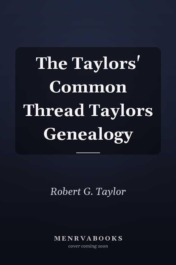 The Taylors' Common Thread Taylors Genealogy