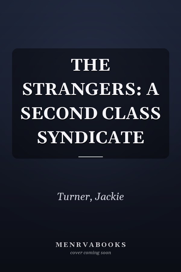 THE STRANGERS: A SECOND CLASS SYNDICATE