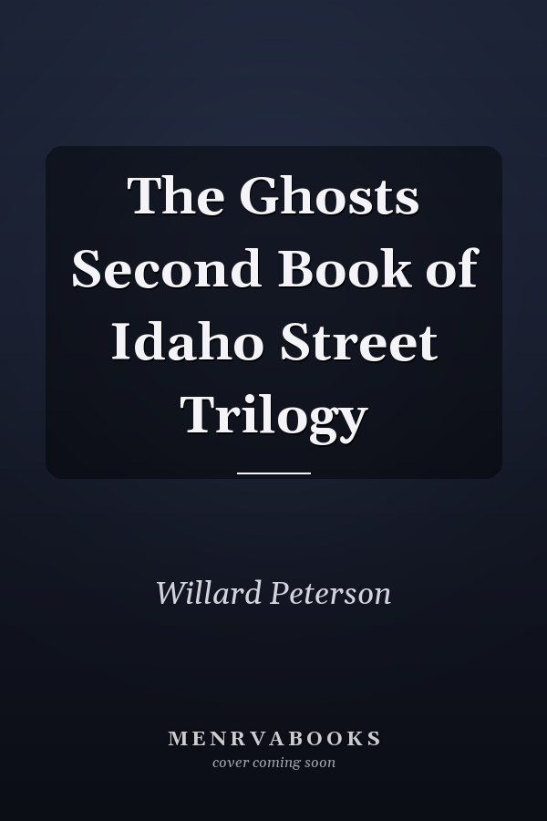 The Ghosts Second Book of Idaho Street Trilogy