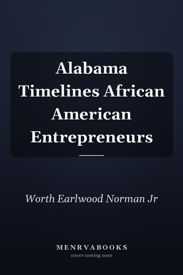 Alabama Timelines African American Entrepreneurs