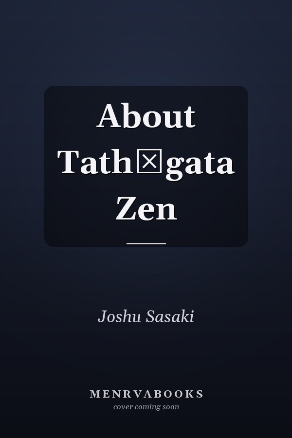 About Tathāgata Zen